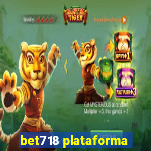 bet718 plataforma